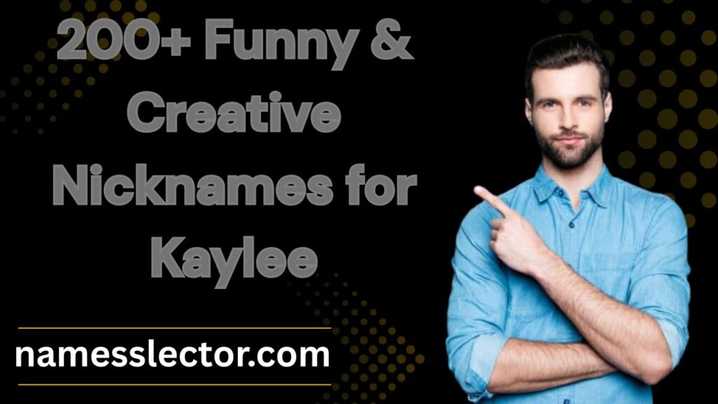 Funny Nicknames for Kaylee